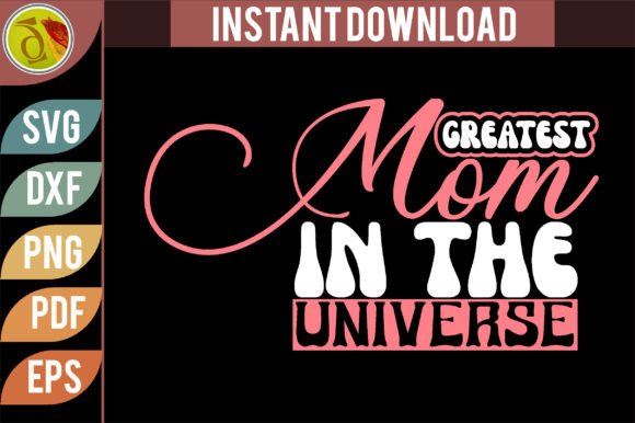 A Designer's Review: Greatest Mom in the Universe SVG