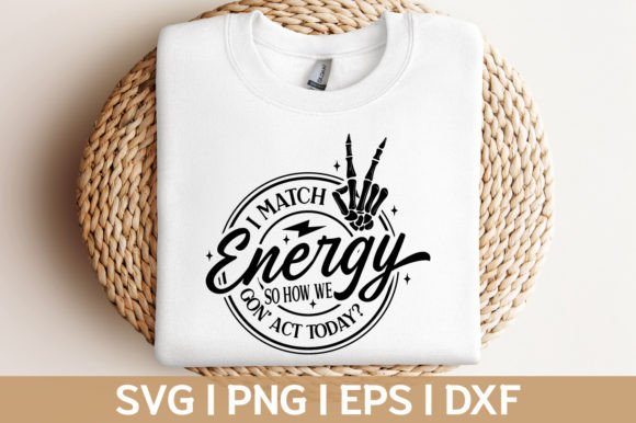 I Match Energy Sarcastic Svg Skeleton Design Review