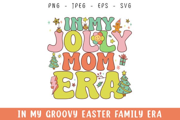 In My Jolly Mom Christmas Era Groovy SVG