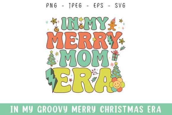 In My Merry Mom Christmas Era Groovy SVG Review
